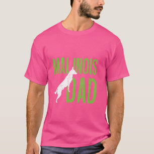 Camiseta Pai MALINOIS - Pai de Cachorro Malinois, pastor be