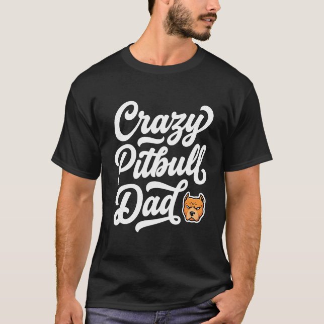 Camiseta Pai Maluco de Pitbull Amante de Cachorro (Frente)