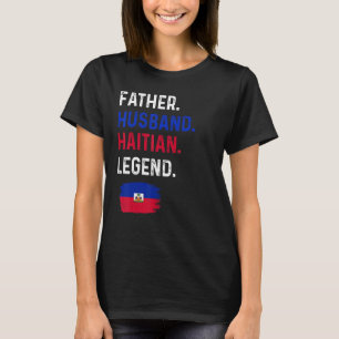 Camiseta Pai Marido Lenda Haitiana Orgulhoso Papai Bandeira