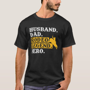 Camiseta Pai Marido Rodeo Legend Hero Bull Rider