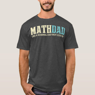 Camiseta Pai Matemático Como Pai Normal Mas Pai Matemático 