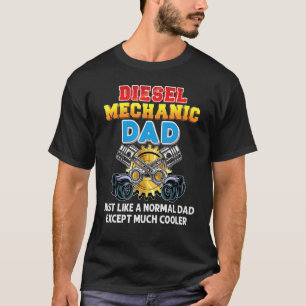 Camiseta Pai Mecânico de Diesel Como Um Normal Exceto Muito