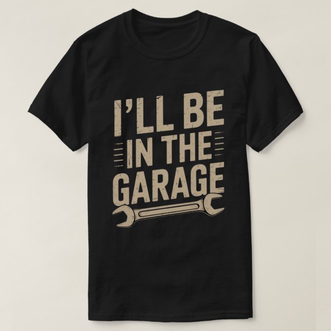 Camiseta Pai Mecânico Engraçado - Estarei na garagem (Frente do Design)