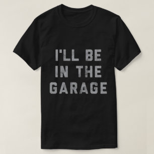 Camiseta Pai Mecânico Engraçado - Estarei na garagem