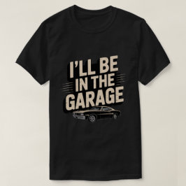 Camiseta Pai Mecânico Engraçado - Estarei na garagem