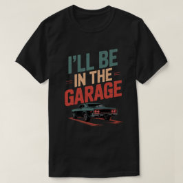 Camiseta Pai Mecânico Engraçado - Estarei na garagem