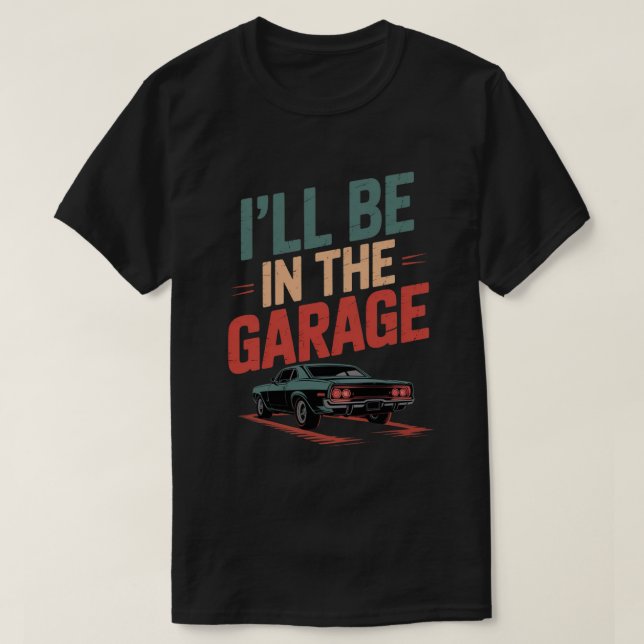 Camiseta Pai Mecânico Engraçado - Estarei na garagem (Frente do Design)