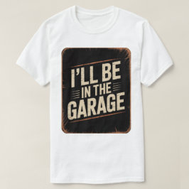 Camiseta Pai Mecânico Engraçado - Estarei na garagem