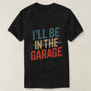 Camiseta Pai Mecânico Engraçado - Estarei na garagem