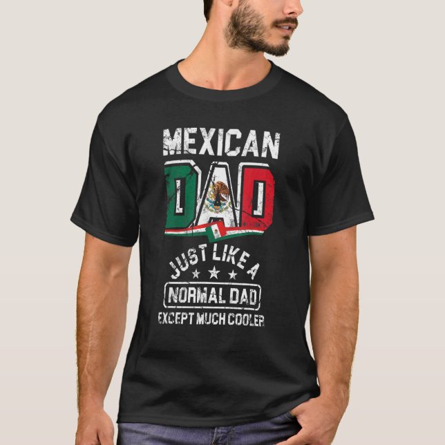 Camiseta Pai Mexicano dia de os pais Exatamente Como Um Pai (Frente)
