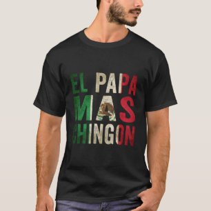 Camiseta Pai Mexicano El Papa Mas Chingon E Marido
