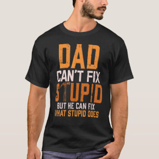 Camiseta Pai Não Consegue Consertar Idiota Faz-Tudo Carpint