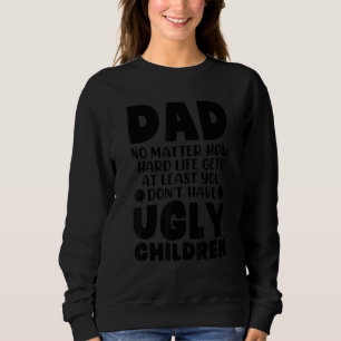 Camiseta Pai Não importa como a vida do Duro ganha Dia de o