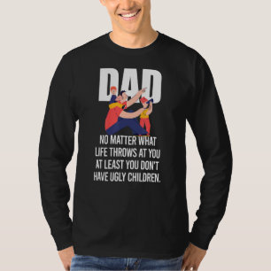 Camiseta Pai Não Importa O Que A Vida Lança Em Ti Melhor Pa