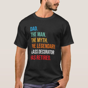 Camiseta Pai O Decorador De Vidro Legendário Se Aposentou