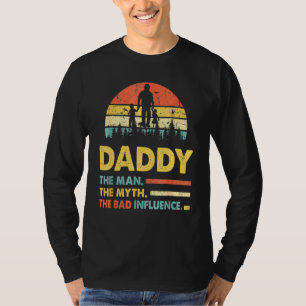 Camiseta Pai O Homem O Mito A Má Influência Pais D