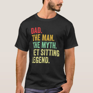 Camiseta Pai O Homem Pet Mito Sentado Pet Legend Sitter
