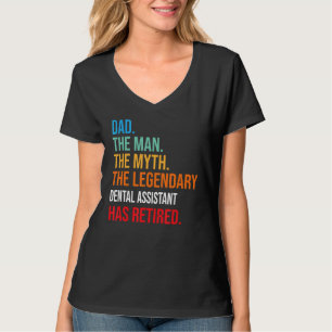 Camiseta Pai O Legendário Assistente Dental Se Aposentou