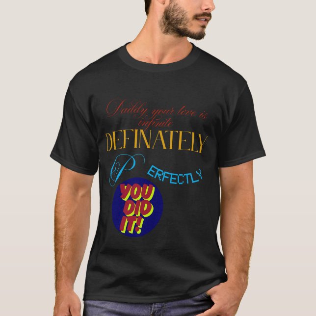 Camiseta Pai, o teu amor é o dia infinito do pai (Frente)
