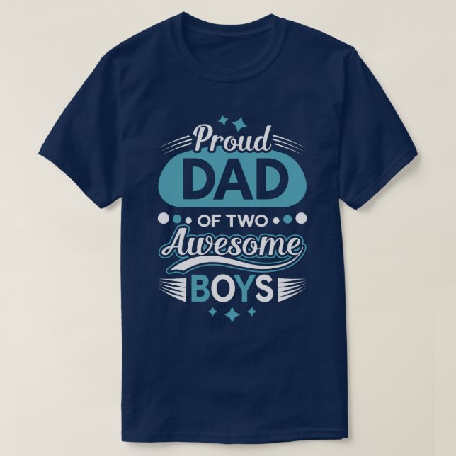 Camiseta Pai Orgulhoso De Dois Incríveis Meninos Dia de os  (Frente do Design)