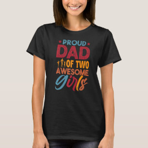 Camiseta Pai Orgulhoso de Duas Meninas Incríveis Dia de os 