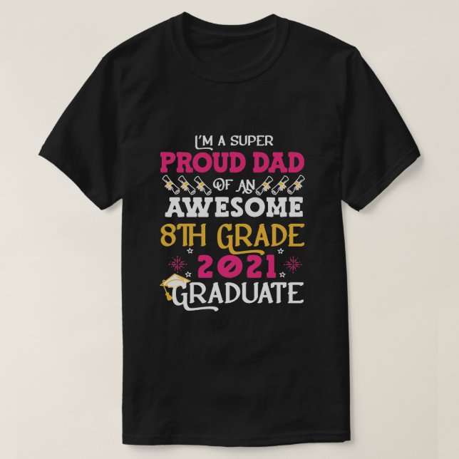 Camiseta Pai Orgulhoso de um Formando 2021 do 8º ano (Frente do Design)