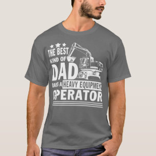 Camiseta Pai Orgulhoso De Um Operador De Equipamento Pesado