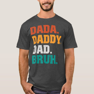 Camiseta Pai PAI BRUH DADA Do Dia de os pais Son Boys