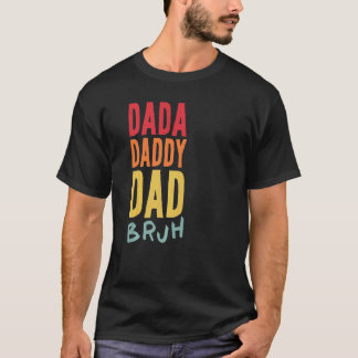 Camiseta Pai Pai Dada Bruh Men Dia de os pais