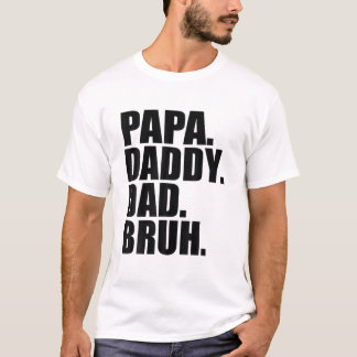 Camiseta Pai Papá Bruh Dia de os pais 2022