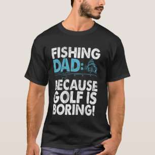 Camiseta Pai Pescador Porque Golfe é Chato! Pai Pescador