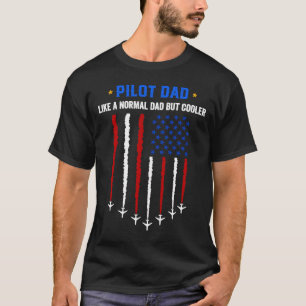 Camiseta Pai-Piloto Como Um Pai Normal, Mas Sinalizador EUA