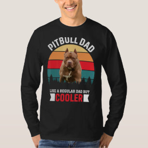 Camiseta Pai Pitbull Como Um Pai Regular Mas Mais Frio