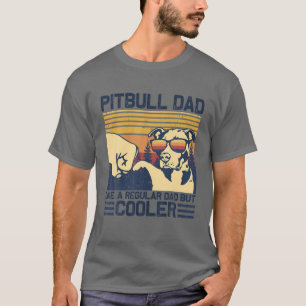 Camiseta Pai Pitbull Como Um Pai Regular Mas Mais Frio.Boca