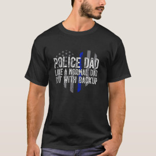 Camiseta Pai policial como um pai normal, mas com backup