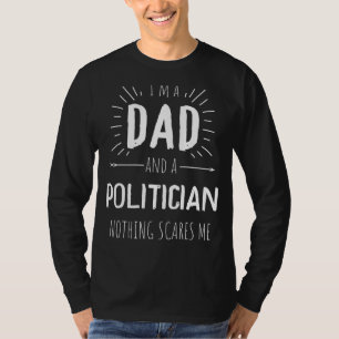 Camiseta Pai Político Nada Me Assusta Incrível Pais D