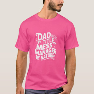 Camiseta Pai por Título Mess Manager por Nature Family Chao
