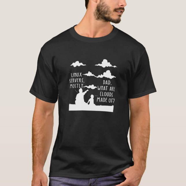 Camiseta Pai Quais São As Nuvens Feitas De Servidores Linux (Frente)