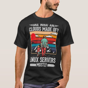 Camiseta Pai Quais São As Nuvens Feitas De Servidores Linux