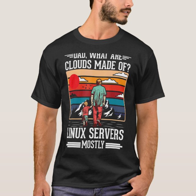 Camiseta Pai Quais São As Nuvens Feitas De Servidores Linux (Frente)