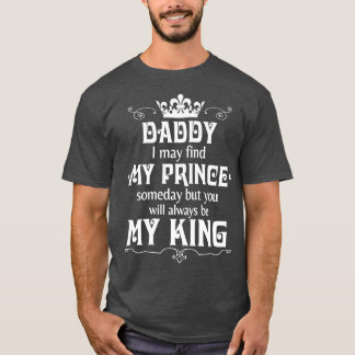 Camiseta Pai Que Eu Possa Encontrar Meu Príncipe Um Dia Mas