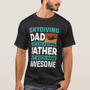 Camiseta Pai que pula de paraquedas, igual a um pai normal,