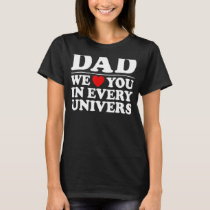 Camiseta Pai Que Te Amo Em Cada Dia de os pais Universo