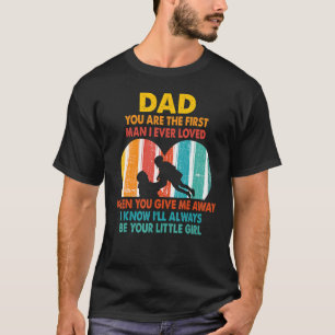 Camiseta Pai que você seja o primeiro homem que eu já amei