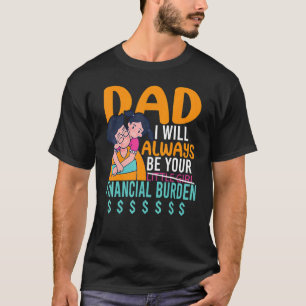 Camiseta Pai Sempre Ser Seu Pais De Encargo Financeiro