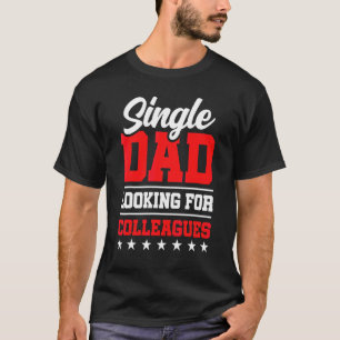 Camiseta Pai Solteiro Procurando Colegas Pai Solitário