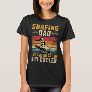 Camiseta Pai Surfista Como Pai Normal Mas Dia dos Pais Mais
