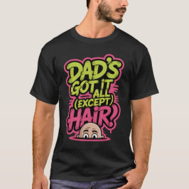 Camiseta Pai Tem Tudo, Exceto Cabelo, Rua Grafite
