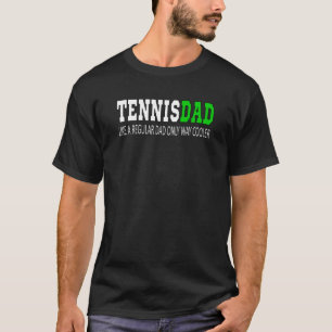 Camiseta Pai Tennisdad Tênis como um Pai normal, mas mais l