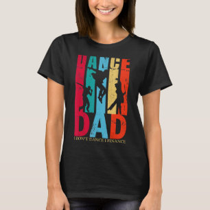 Camiseta Pai Vintage Dance I Don I Finance Fathers